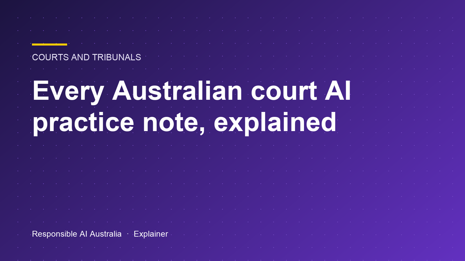 Every Australian court AI practice note, explained