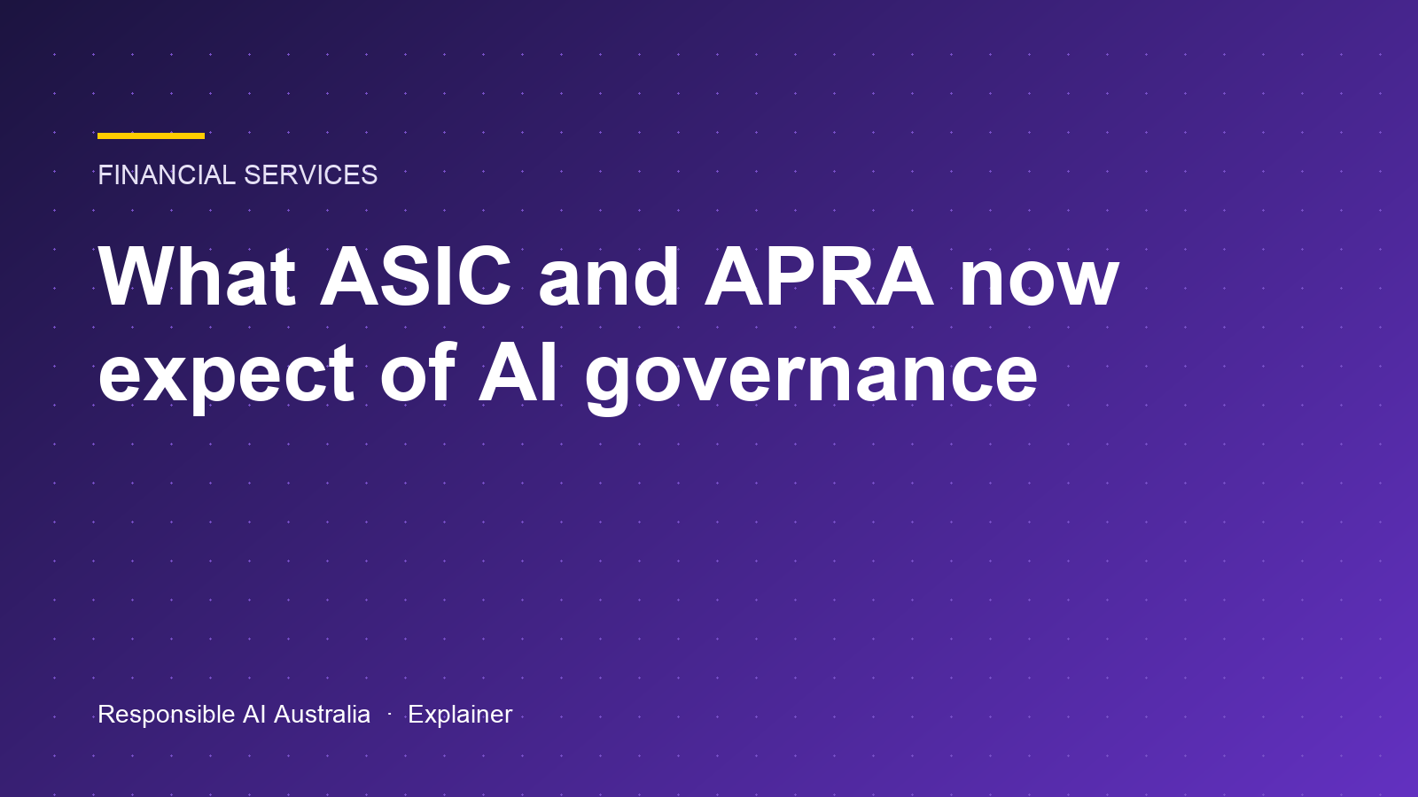 What ASIC and APRA now expect of AI governance